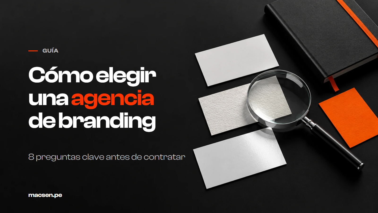 Cómo elegir una agencia de branding en Lima: 8 preguntas clave
